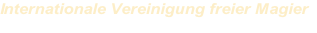 Internationale Vereinigung freier Magier

